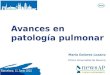 Avances en patología pulmonar María Dolores Lozano Clínica Universidad de Navarra Barcelona, 11 Junio 2015
