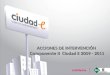 ACCIONES DE INTERVENCIÓN Componente II Ciudad E 2009 - 2011
