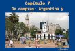 Capítulo 7 De compras: Argentina y Uruguay Alberto Ribas
