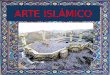 ARTE ISLÁMICO. I. Contexto histórico Desarrollo del Islam junto con el judaísmo y el cristianismo Fundamentado en 5 pilares básicos Libro sagrado: Corán