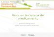 Valor en la cadena del medicamento Teodomiro Hidalgo Sotelo Vocalía Nacional de Oficina de Farmacia