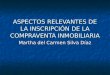 ASPECTOS RELEVANTES DE LA INSCRIPCIÓN DE LA COMPRAVENTA INMOBILIARIA Martha del Carmen Silva Díaz