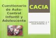 Cuestionario de Auto- Control Infantil y Adolescente CAPAFÓNS-BONET, A. Y SILVA-MORENO, F. CACIA