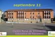 Septiembre 11 septiembre 11 Centro Rural de Innovación Educativa de Navaleno