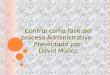 Control como fase del proceso Administrativo Presentado por: David Muñoz Control como fase del proceso Administrativo Presentado por: David Muñoz