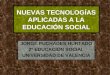 NUEVAS TECNOLOGÍAS APLICADAS A LA EDUCACIÓN SOCIAL JORGE PUCHADES HURTADO 2º EDUCACIÓN SOCIAL UNIVERSIDAD DE VALENCIA