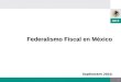 Federalismo Fiscal en México