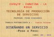ISFDyTP – FAMATINA - LA RIOJA TECNOLOGÍA DE PRODUCCIÓN DE SERVICIOS PROFESOR: PEDRO ECHAVARRÍA