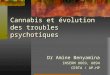Cannabis et évolution des troubles psychotiques