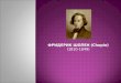 ФРИДЕРИК ШОПЕН (Chopin) (1810-1849)