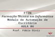 FTIN Formação Técnica  em Informática Módulo  de  Automação de Escritório AULA 06