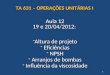Aula 12 19 e 20/04/2012:  Altura de projeto  Eficiências  NPSH  Arranjos de bombas