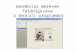 Geodéziai mérések feldolgozása  a GeoCalc programmal