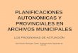 PLANIFICACIONES  AUTONÓMICAS Y PROVINCIALES EN ARCHIVOS MUNICIPALES