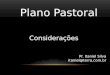Plano  Pastoral Considerações Pr. Itaniel  Silva itaniel@terra.br