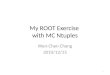 My ROOT Exercise  with MC  Ntuples