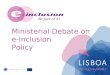 Ministerial Debate on  e-Inclusion  Policy