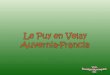 Le Puy en Velay  es un pueblo  pintoresco con  aire medieval 