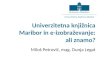 Univerzitetna knjižnica  Maribor in  e-izobraževanje :  ali znamo ?