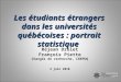 Les étudiants  étrangers  dans les universités québécoises : portrait statistique
