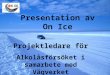 Presentation av On Ice