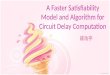 A Faster Satisfiability Model and Algorithm for Circuit Delay Computation