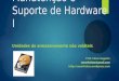 Manutenção e Suporte de Hardware I