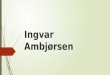 Ingvar  Ambjørsen