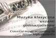 Muzyka klasyczna uszami gimnazjalistów Classical music according  to junior high  students