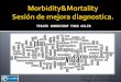 Morbidity&Mortality Sesión  de mejora diagnostica