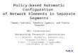 Policy-based Automatic Configuration  of Network Elements in Separate Segments