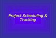 Project Scheduling & Tracking