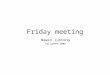 Friday meeting