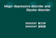 Major depressive disorder and Bipolar disorder