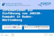 Informationen zur Einführung von JUNIOR-Kompakt in Baden-Württemberg unterstützt durch: