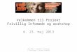 Velkommen til Projekt Frivillig Infomøde og workshop
