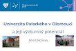 Univerzita Palackého v  Olomouci a její výzkumný potenciál Jitka Ulrichová