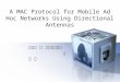 A MAC Protocol for Mobile Ad Hoc Networks Using Directional Antennas