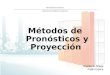 Administración Funcional II Métodos de Pronósticos y Proyección