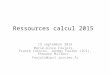 Ressources calcul 2015