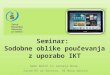 Seminar:  Sodobne  oblike poučevanja z uporabo IKT