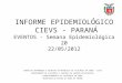 INFORME EPIDEMIOLÓGICO  CIEVS - PARANÁ EVENTOS - Semana Epidemiológica 20 22/05/2012