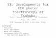 STJ developments for FIR photon spectroscopy at Tsukuba