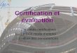 Certification et évaluation