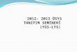 2012- 2013 ÖSYS   TANITIM SEMİNERİ         (YGS-LYS)