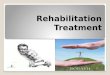 Rehabilitation  Treatment