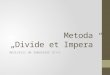Metoda  „Divide et Impera”