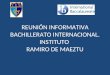 REUNIÓN INFORMATIVA BACHILLERATO INTERNACIONAL. INSTITUTO  RAMIRO DE MAEZTU