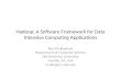 Hadoop: A Software Framework for Data Intensive Computing Applications