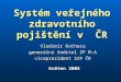 Systém veřejného zdravotního pojištění v  ČR